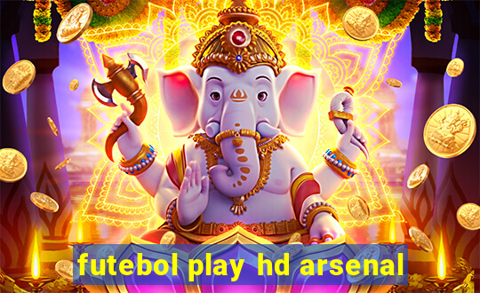 futebol play hd arsenal